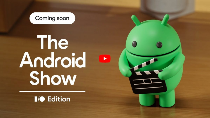 Google I/O and Android Show: Where to Stream and What You Can Expect